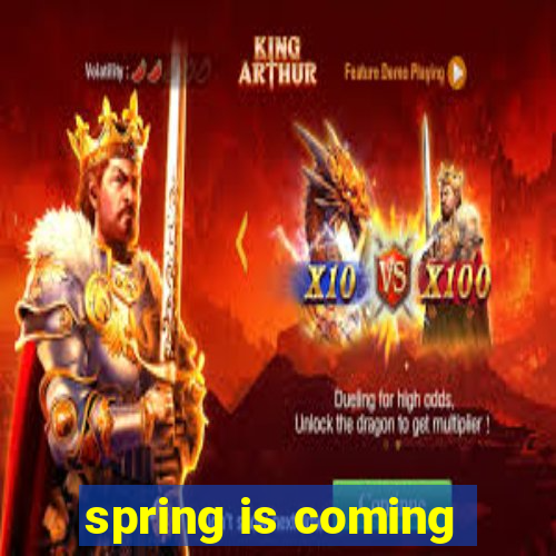 spring is coming